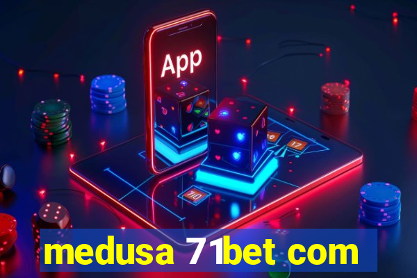 medusa 71bet com